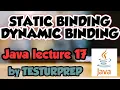 STATIC BINDING and DYNAMIC BINDING JAVA lecture 17
