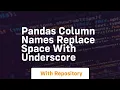 pandas column names replace space with underscore