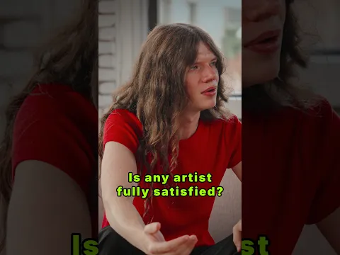 "Is any artist fully satisfied?" - Sawyer Hill