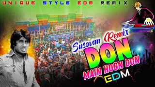 main hoon don remix dj susovan remix unique style edm remix main hoon don dj susovan mix