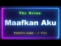 Download Lagu The Orion (Enda) - Maafkan Aku (Versi Karaoke)