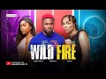 Lagu WILD FIRE - MAURICE SAM, ONYII ALEX, AUDREY HARRISON, Latest 2026 Nigerian Movie