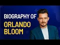 Biography of Orlando Bloom