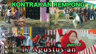 17 AGUSTUS -an part 2 || KONTRAKAN REMPONG EPISODE 1163