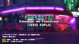 Download [Koplo] Kanashimi wo Yasashisani - Little by Little | OST. Naruto OP 3 Versi Koplo MP3