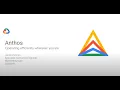 Anthos Hybrid and Multi-Cloud Platform