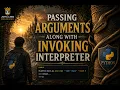 Passing Arguments Along with Invoking Python Interpreter python kingdom