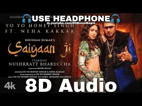 Download MP3 Saiyaan Ji (8D Audio) Yo Yo Honey Singh, Neha Kakkar|Nushrratt Bharuccha|Lil, Hommie| HQ 3D Surround