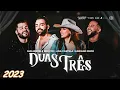 Duas Três - Guilherme e Benuto, Ana Castela e Adriano Rhod -  Sertanejo – Sertanejo 2023