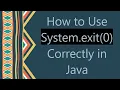 How to Use System exit 0 Correctly in Java