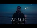 ANGIN - Doddie Latuharhary (Cover) R\u0026B Soul | Toxicprojek