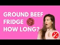 How Long Does Raw Ground Beef Last In the Fridge