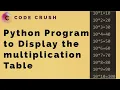 Python Program to Display the multiplication Table python code Examples