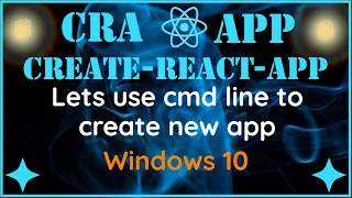 Part 1 of 2 CRA - Create React App on Windows 10 using cmd line tool