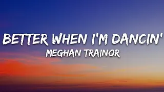 Meghan Trainor Better When I M Dancin Lyrics 