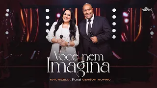 mauriz lia feat gerson rufino voc nem imagina clipe oficial
