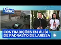 Download Lagu Polícia descobre contradições no álibi apresentado pelo padrasto de Larissa Manuela