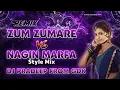 Download Lagu zum zumare vs nagini (Marfa style)mix by dj pradeep from Gdk