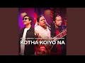 Download Lagu Kotha Koiyo Na