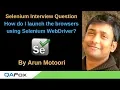 Selenium Interview Question 4 - How do I launch the browser using Selenium WebDriver