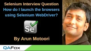 Selenium Interview Question 4 - How do I launch the browser using Selenium WebDriver