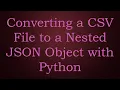 Converting a CSV File to a Nested JSON Object with Python