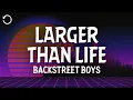 Download Lagu Backstreet Boys - Larger Than Life (Lyrics)