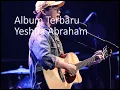Download Lagu Full Album Terbaru || LAGU PENYEMBAHAN || Saat Teduh - Yeshua Abraham