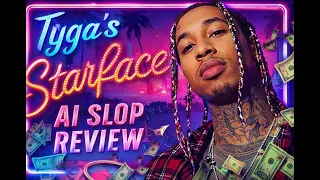 Tyga’s $tarface AI Slop Review