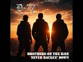 Brothers on the rise, never backin’ down