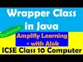 Wrapper class in Java Autoboxing and Unboxing Important Topic ICSE Computer Class 10