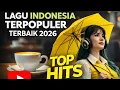 Lagu LAGU TOP TERPOPULER TERBAIK 2026 | TIKTOK HITS \u0026 VIRAL 2026