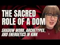 The Sacred Role of a Dom Shadow Work Archetypes and Energetics in Kink