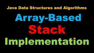 Java Array-Based Stack Tutorial - Java Data Structures and Algorithms
