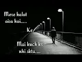 Download Lagu Mere halat aase ki me kick WhatsApp stets