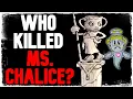 How did Ms Chalice Die Cuphead DLC Theory