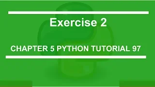 Chapter 5 Exercise 2 Python tutorial 97