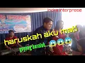 Lagu HARUSKAH AKU MATI ADI BURALUK FEAT MIS HANIE INDRA INTERPRESE