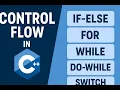 Master C Control Flow in 10 Minutes If Switch Loops