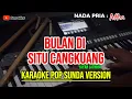Download Lagu SITU CANGKUANG - YAYAN JATNIKA || KARAOKE POP SUNDA VERSION - NADA PRIA (A#m)