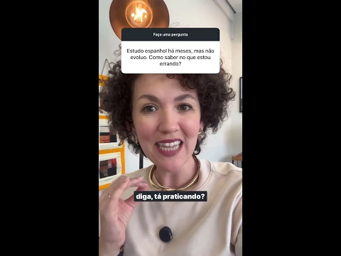 Estudo espanhol há meses, mas sinto que continuo no mesmo nível