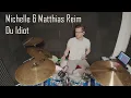 Matthias Reim und Michelle - Du Idiot - Drum Cover