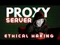 Ethical Hacking 101 Exploring Proxy Server Concepts by fancyking