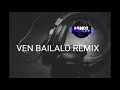 VEN BAILALO REMIX ✘ ANGEL Y KHRIZ ✘ DJ TAO