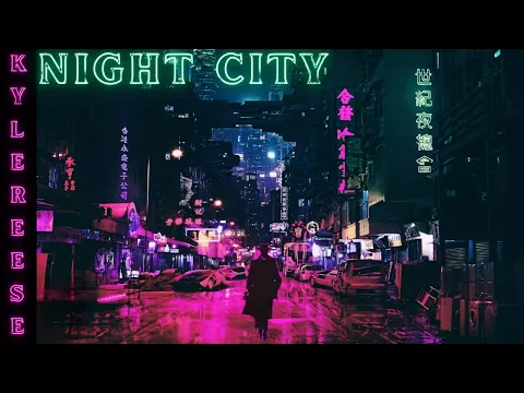 KYLE REESE - Night City (Full Album)【Synthwave Mix】