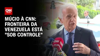 Múcio à CNN: Fronteira da Venezuela está "sob controle" | CNN 360º