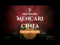 Download Lagu Mencari Cinta - Noah Feat. BCL (Karaoke Akustik) By ZKaraoke
