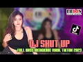 TERBARU !! DJ SHUT UP FULL BASS MENGKANE VIRAL TIKTOK 2023