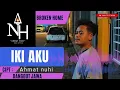 Download Lagu IKI AKU - Ahmat nuhi (official music video)