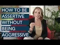 How To Be Assertive Without Being Aggressive - Esther Perel